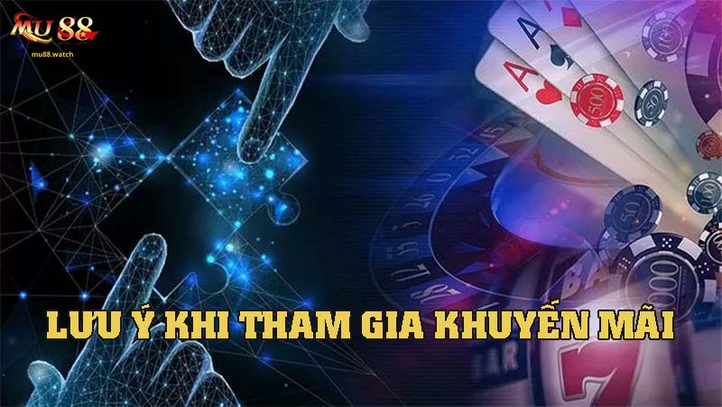 Lưu ý một vài vấn đề khi tham gia khuyến mãi nhà cái này