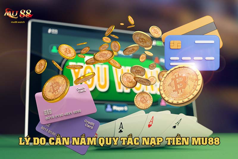 Lý do hội viên cần nắm chắc cách thức nạp tiền nhà cái này