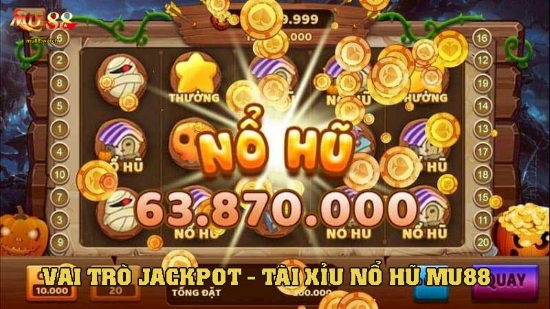 Khám Phá Vai Trò Jackpot Trong Tài Xỉu Nổ Hũ nhà cái này