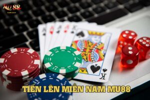 Khám Phá Tiến Lên Miền Nam MU88 - Game Bài Kinh Điển